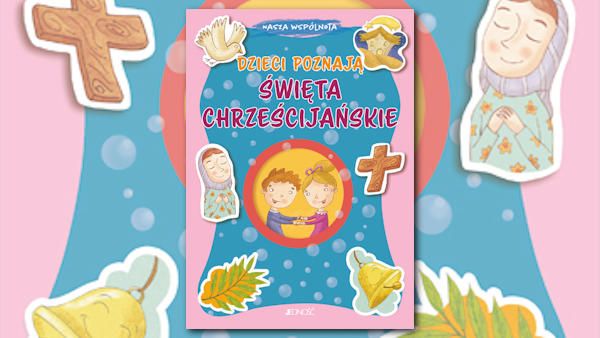 Dzieci poznają święta chrześcijańskie Dzieci poznaja swieta chrzescijanskie