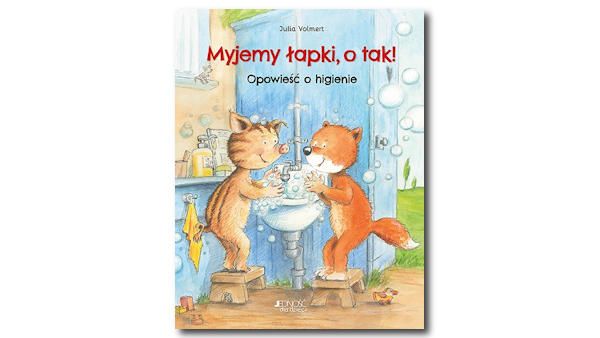 Myjemy łapki, o tak! Opowieść o higienie Myjemy lapki o tak