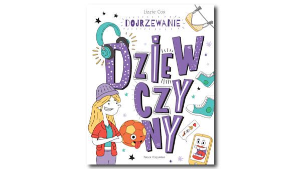Dojrzewanie. Dziewczyny Dojrzewanie dziewczyny