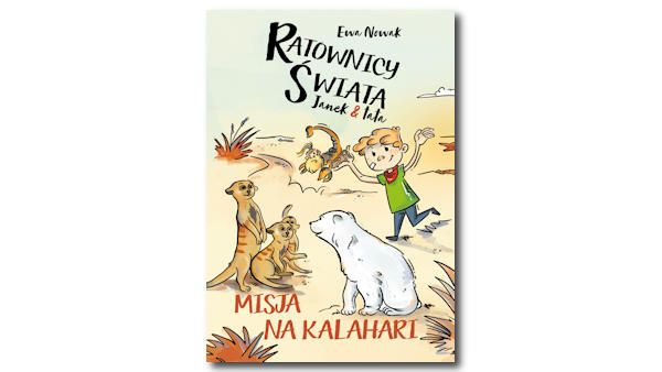 Janek i tata. Misja na Kalahari Ratownicy swiata misja na kalahari